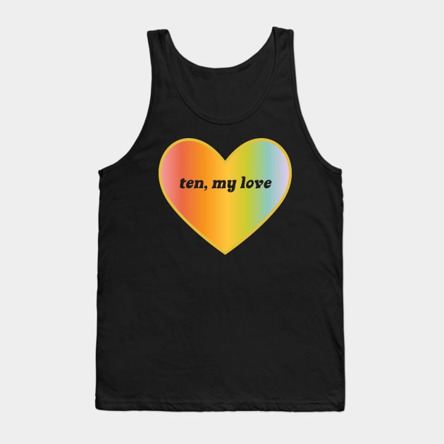 ten, my love Tank Top by Dawsons Critique Podcast 